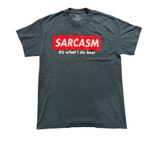 Sarcasm It's‎ What I Do Best Graphic T-Shirt Size Medium Gray Humor Tee